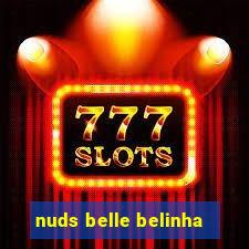 nuds belle belinha